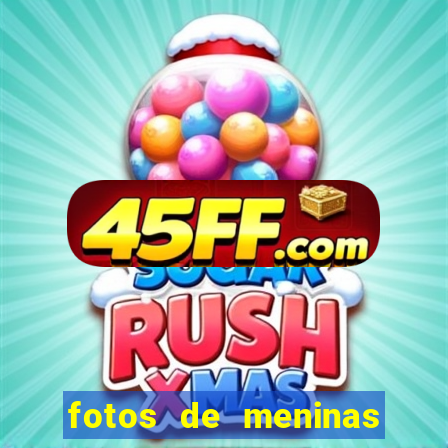 fotos de meninas bonitas sem